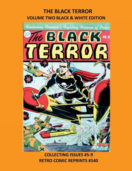 THE BLACK TERROR VOLUME TWO BLACK & WHITE EDITION: COLLECTING ISSUES #5-9 RETRO COMIC REPRINTS #540