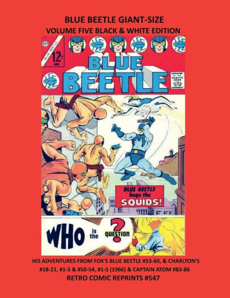 BLUE BEETLE GIANT-SIZE VOLUME FIVE BLACK & WHITE EDITION: FOX'S BLUE BEETLE #53-60, & CHARLTON'S #18-21, #1-5 & #50-54, #1-5 (1966) & CAPTAIN ATOM #83-86 RETRO COMIC REPRINTS