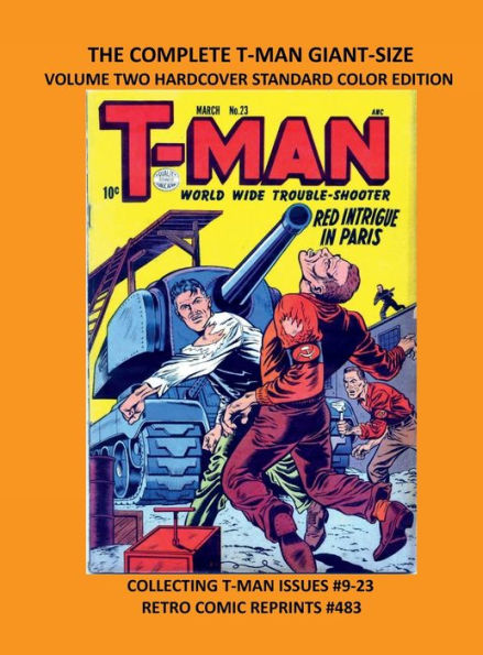 THE COMPLETE T-MAN GIANT-SIZE VOLUME TWO HARDCOVER STANDARD COLOR EDITION: COLLECTING T-MAN ISSUES #9-23 RETRO COMIC REPRINTS #483