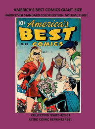 Title: AMERICA'S BEST COMICS GIANT-SIZE HARDCOVER STANDARD COLOR EDITION VOLUME THREE: COLLECTING ISSUES #20-31 RETRO COMIC REPRINTS #561, Author: Retro Comic Reprints