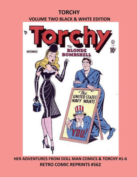 TORCHY VOLUME TWO BLACK & WHITE EDITION: HER ADVENTURES FROM DOLL MAN COMICS & TORCHY #1-6 RETRO COMIC REPRINTS #562