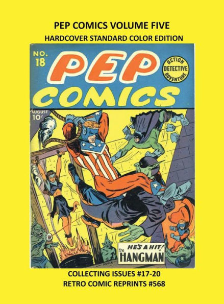 PEP COMICS VOLUME FIVE HARDCOVER STANDARD COLOR EDITION: COLLECTING ISSUES #17-20 RETRO COMIC REPRINTS #568