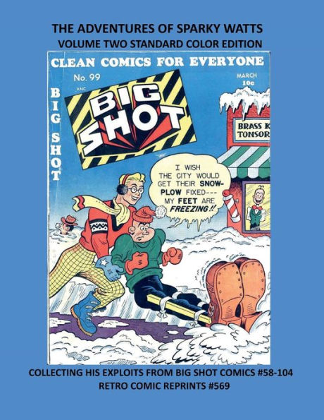 THE ADVENTURES OF SPARKY WATTS VOLUME TWO STANDARD COLOR EDITION: COLLECTING HIS EXPLOITS FROM BIG SHOT COMICS #58-104 RETRO COMIC REPRINTS #569