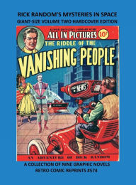 Title: RICK RANDOM'S MYSTERIES IN SPACE GIANT-SIZE VOLUME TWO HARDCOVER EDITION: A COLLECTION OF NINE GRAPHIC NOVELS RETRO COMIC REPRINTS #574, Author: Retro Comic Reprints