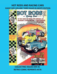 Title: HOT RODS AND RACING CARS GIANT-SIZE VOLUME THREE BLACK & WHITE EDITION: COLLECTING ISSUES #29-41 RETRO COMIC REPRINTS #576, Author: Retro Comic Reprints