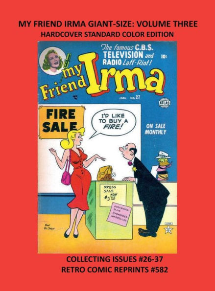 MY FRIEND IRMA GIANT-SIZE: VOLUME THREE HARDCOVER STANDARD COLOR EDITION:COLLECTING ISSUES #26-37 RETRO COMIC REPRINTS #582