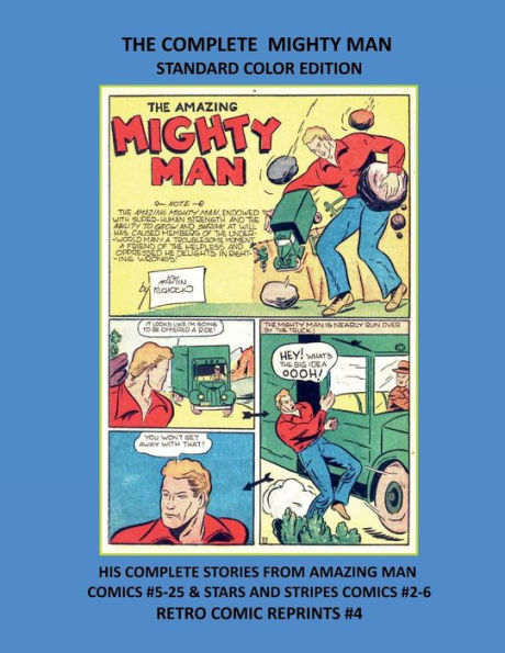 THE COMPLETE MIGHTY MAN STANDARD COLOR EDITION: HIS COMPLETE STORIES FROM AMAZING MAN COMICS #5-25 & STARS AND STRIPES COMICS #2-6 RETRO COMIC REPRINTS #4