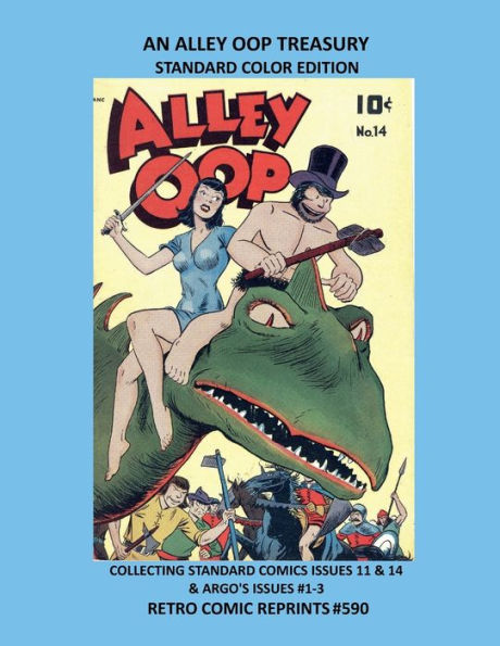 AN ALLEY OOP TREASURY STANDARD COLOR EDITION: COLLECTING STANDARD COMICS ISSUES 11 & 14 & ARGO'S ISSUES #1-3 RETRO COMIC REPRINTS #590