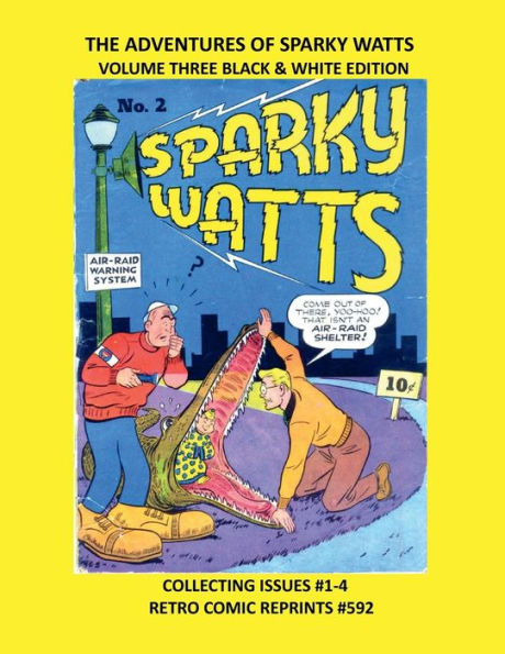 THE ADVENTURES OF SPARKY WATTS VOLUME THREE BLACK & WHITE EDITION: COLLECTING ISSUES #1-4 RETRO COMIC REPRINTS #592