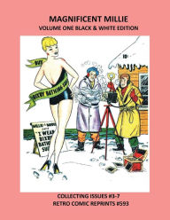 Title: MAGNIFICENT MILLIE VOLUME ONE BLACK & WHITE EDITION: COLLECTING ISSUES #3-7 RETRO COMIC REPRINTS #593, Author: Retro Comic Reprints