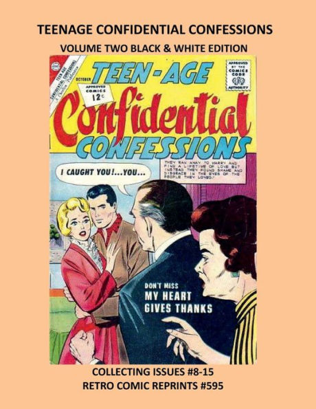 TEENAGE CONFIDENTIAL CONFESSIONS VOLUME TWO BLACK & WHITE EDITION: COLLECTING ISSUES #8-15 RETRO COMIC REPRINTS #595