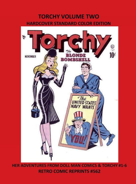 TORCHY VOLUME TWO HARDCOVER STANDARD COLOR EDITION: HER ADVENTURES FROM DOLL MAN COMICS & TORCHY #1-6 RETRO COMIC REPRINTS #562