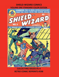 Title: SHIELD-WIZARD COMICS VOLUME ONE STANDARD COLOR EDITION: COLLECTING ISSUES #1-4 RETRO COMIC REPRINTS #598, Author: Retro Comic Reprints