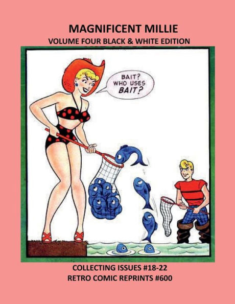 MAGNIFICENT MILLIE VOLUME FOUR BLACK & WHITE EDITION: COLLECTING ISSUES #18-22 RETRO COMIC REPRINTS #600
