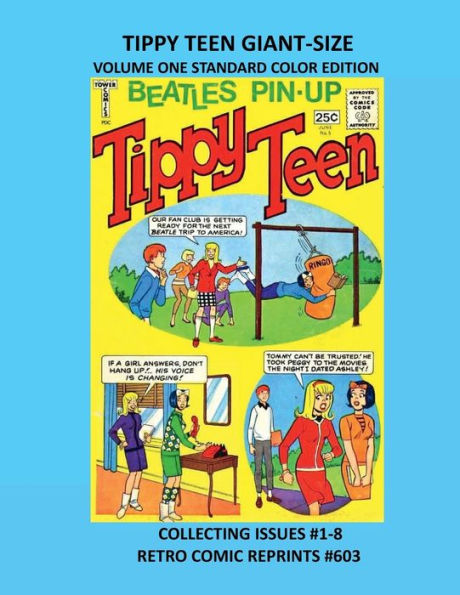 TIPPY TEEN GIANT-SIZE VOLUME ONE STANDARD COLOR EDITION: COLLECTING ISSUES #1-8 RETRO COMIC REPRINTS #603