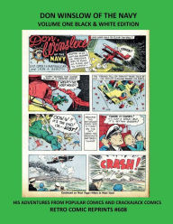 Title: DON WINSLOW OF THE NAVY VOLUME ONE BLACK & WHITE EDITION: HIS ADVENTURES FROM POPULAR COMICS AND CRACKAJACK COMICS RETRO COMIC REPRINTS #608, Author: Retro Comic Reprints