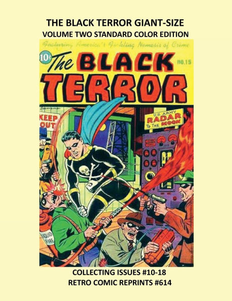 THE BLACK TERROR GIANT-SIZE VOLUME TWO STANDARD COLOR EDITION: COLLECTING ISSUES #10-18 RETRO COMIC REPRINTS #614