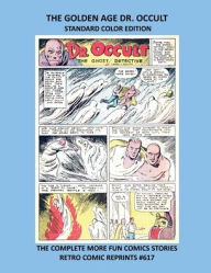 Title: THE GOLDEN AGE DR. OCCULT STANDARD COLOR EDITION: THE COMPLETE MORE FUN COMICS STORIES RETRO COMIC REPRINTS #617, Author: Retro Comic Reprints