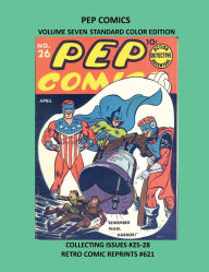 Title: PEP COMICS VOLUME SEVEN STANDARD COLOR EDITION: COLLECTING ISSUES #25-28 RETRO COMIC REPRINTS #621, Author: Retro Comic Reprints