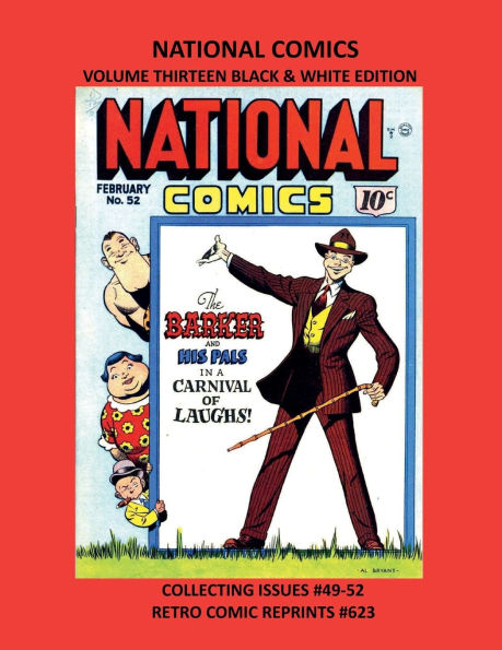 NATIONAL COMICS VOLUME THIRTEEN BLACK & WHITE EDITION: COLLECTING ISSUES #49-52 RETRO COMIC REPRINTS #623