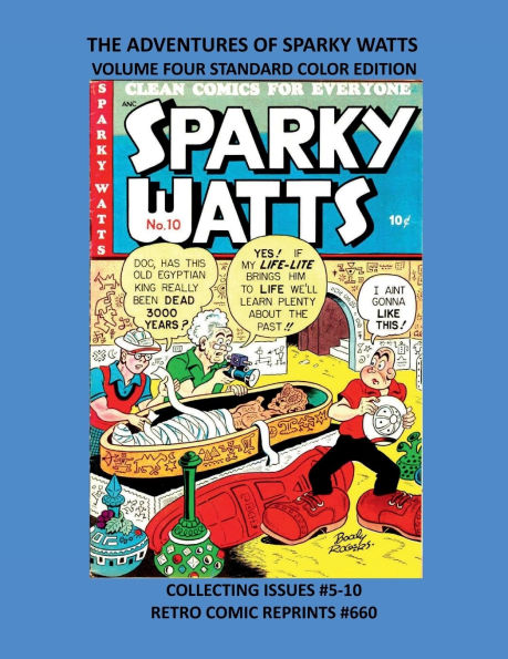THE ADVENTURES OF SPARKY WATTS VOLUME FOUR STANDARD COLOR EDITION: COLLECTING ISSUES #5-10 RETRO COMIC REPRINTS #660
