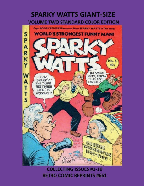 SPARKY WATTS GIANT-SIZE VOLUME TWO STANDARD COLOR EDITION: COLLECTING ISSUES #1-10 RETRO COMIC REPRINTS #661