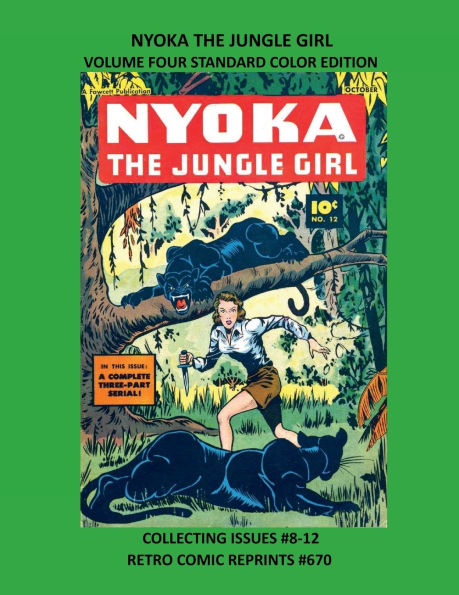NYOKA THE JUNGLE GIRL VOLUME FOUR STANDARD COLOR EDITION: COLLECTING ISSUES #8-12 RETRO COMIC REPRINTS #670