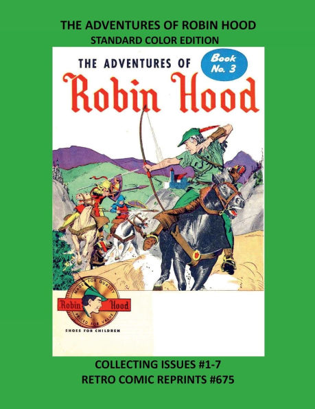 THE ADVENTURES OF ROBIN HOOD STANDARD COLOR EDITION: COLLECTING ISSUES #1-7 RETRO COMIC REPRINTS #675