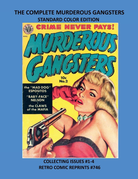 THE COMPLETE MURDEROUS GANGSTERS STANDARD COLOR EDITION: COLLECTING ISSUES #1-4 RETRO COMIC REPRINTS #746