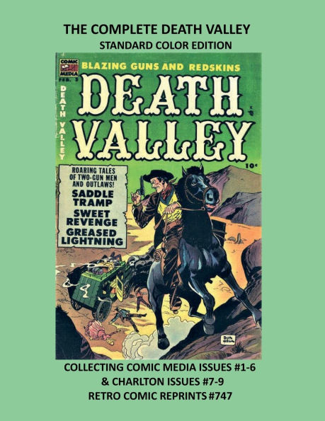 THE COMPLETE DEATH VALLEY STANDARD COLOR EDITION: COLLECTING COMIC MEDIA ISSUES #1-6 & CHARLTON ISSUES #7-9 RETRO COMIC REPRINTS #747