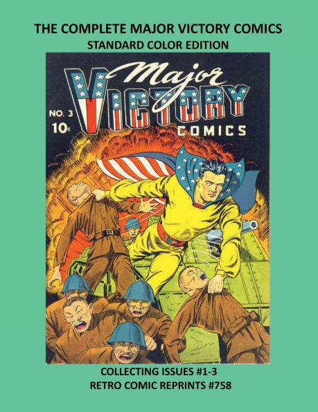 THE COMPLETE MAJOR VICTORY COMICS STANDARD COLOR EDITION: COLLECTING ISSUES #1-3 RETRO COMIC REPRINTS #758