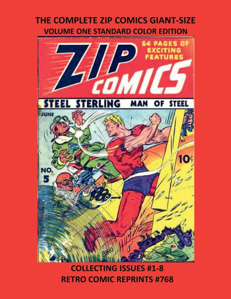 THE COMPLETE ZIP COMICS GIANT-SIZE VOLUME ONE STANDARD COLOR EDITION: COLLECTING ISSUES #1-8 RETRO COMIC REPRINTS #768