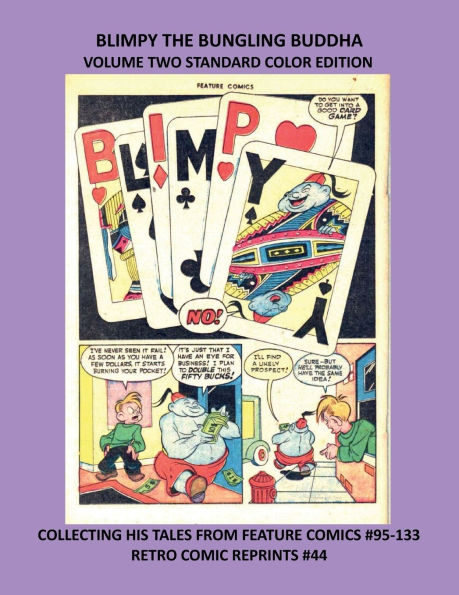 BLIMPY THE BUNGLING BUDDHA VOLUME TWO STANDARD COLOR EDITION: COLLECTING HIS TALES FROM FEATURE COMICS #95-133 RETRO COMIC REPRINTS #44