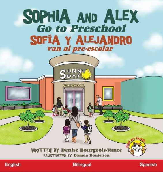 Sophia and Alex Go to Preschool: Sofía y Alejandro van al pre-escolar
