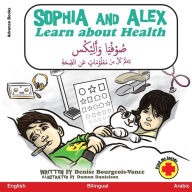 Title: Sophia and Alex Learn About Health: ????? ?????? ??????????? ????? ???? ????????????? ??? ?????????, Author: Denise Bourgeois-Vance