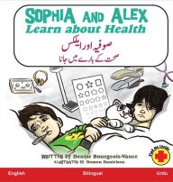 Title: Sophia and Alex Learn about Health: ????? ??? ????? ??? ?? ???? ??? ??????, Author: Denise Bourgeois-Vance