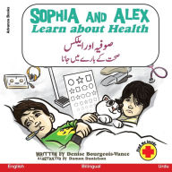 Title: Sophia and Alex Learn about Health: صوفیہ اور ایلکس صحت کے بارے میں جانیں&#, Author: Denise Ross Bourgeois-Vance