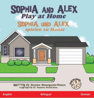 Title: Sophia and Alex Play at Home, Author: Denise Bourgeois-Vance
