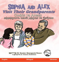 Title: Sophia and Alex Visit Their Grandparents: ????? ?? ????? ?????????? ????? ?????? ?? ??????, Author: Denise Bourgeois-Vance
