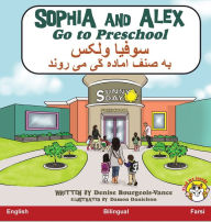 Title: Sophia and Alex Go to Preschool: سوفیا و الکس رفتن به پیش دبستانی, Author: Denise Bourgeois-Vance