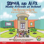 Sophia and Alex Make Friends at School: โซเฟียและอเล็กซ์ ทำความรู้จักกั$