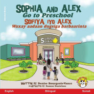 Title: Sophia and Alex Go to Preschool: Sofiya iyo Alex Waxay aadaan dugsiga barbaarinta, Author: Denise Bourgeois-Vance