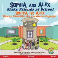 Title: Sophia and Alex Make Friends at School: Sofiya iyo Alex Waxay Saaxiibo Ku yeesheen dugsiga, Author: Denise Bourgeois-Vance
