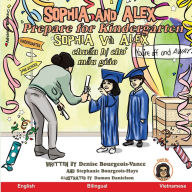 Title: Sophia and Alex Prepare for Kindergarten: Sophia và Alex chu?n b? cho m?u giáo, Author: Denise Bourgeois-Vance