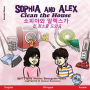 Sophia and Alex Clean the House: 소피아와 알렉스가 집 청소를 도와요