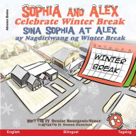 Title: Sophia and Alex Celebrate Winter Break: Sina Sophia at Alex ay Nagdiriwang ng Winter Break, Author: Denise Bourgeois-Vance