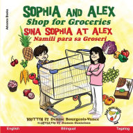 Title: Sophia and Alex Shop for Groceries: Sina Sophia at Alex Namili para sa Groseri, Author: Denise Bourgeois-Vance