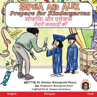 Title: Sophia and Alex Prepare for Kindergarten: सोफिया और एलेक्स तैयारी बालवाड़ी कì, Author: Denise Bourgeois-Vance