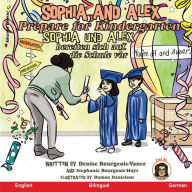 Title: Sophia and Alex Prepare for Kindergarten: Sophia und Alex bereiten sich auf die Schule vor, Author: Denise Bourgeois-Vance