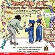 Title: Sophia and Alex Prepare for Kindergarten: ????? ? ????? ????????? ? ???????? ??????, Author: Denise Bourgeois-Vance